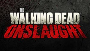 The Walking Dead Onslaught: больше «Ходячих мертвецов»